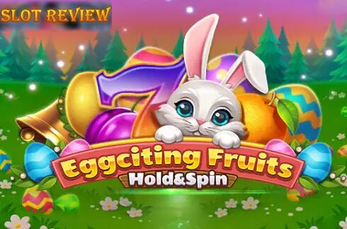 Eggciting Fruits - Hold and Spin slot